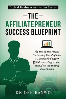 bokomslag The Affiliatepreneur Success Blueprint