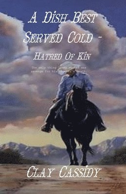 A Dish Best Served Cold - Hatred Of Kin 1