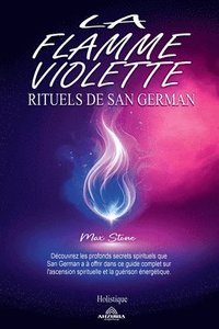 bokomslag La Flamme Violette - Rituels De San German