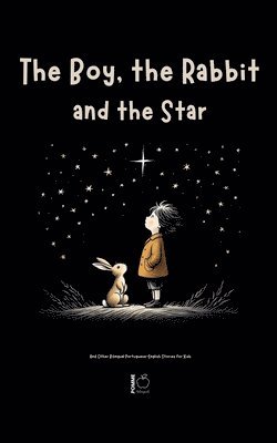 bokomslag Boy, the Rabbit, and the Star And Other Bilingual Portuguese-English Stories for Kids