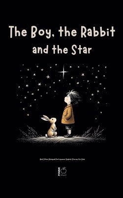 bokomslag The Boy, the Rabbit, and the Star And Other Bilingual Portuguese-English Stories for Kids