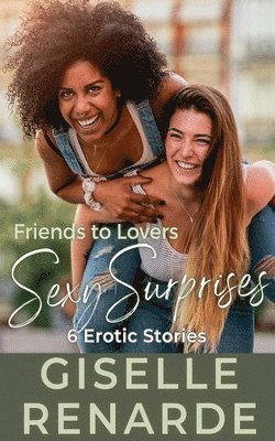 bokomslag Friends to Lovers Sexy Surprises