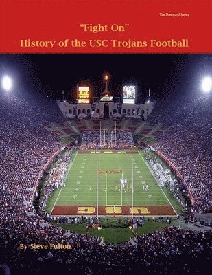 bokomslag Fight On! History of USC Trojans Football