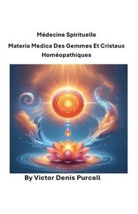 bokomslag Mdecine spirituelle Materia Medica des gemmes et cristaux homopathiques