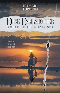 bokomslag Elise Eskilsdotter.: Rogue of the North Sea