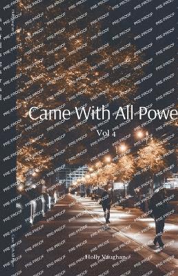 Came With All Power 1