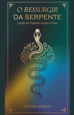 O Ressurgir da Serpente: Lições de Transformação e Cura 1