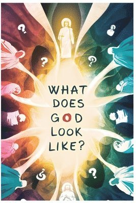 What Does God Look Like? 1