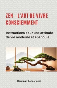 bokomslag Zen - l'art de vivre consciemment