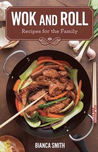 bokomslag Wok and Roll Recipes For The Family