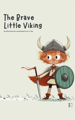 bokomslag The Brave Little Viking And Other Bilingual Norwegian-English Stories for Kids