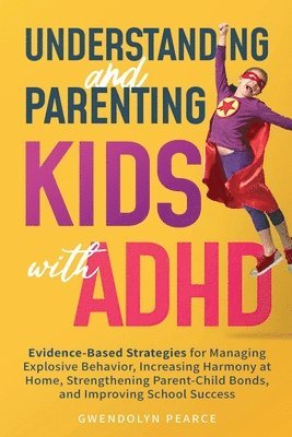 bokomslag Understanding and Parenting Kids with ADHD