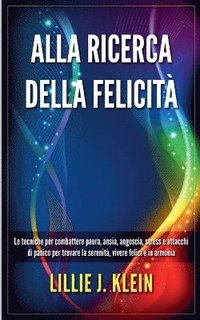bokomslag Alla Ricerca della Felicità
