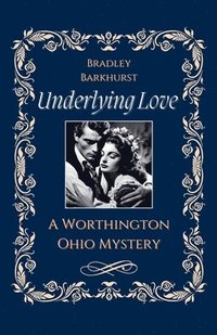 bokomslag Underlying Love A Worthington, Ohio Mystery