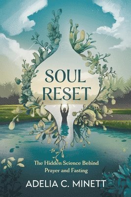 Soul Reset: The Hidden Science Behind Prayer and Fasting 1