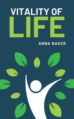 Anna Baker - Vitality of Life, Häftad