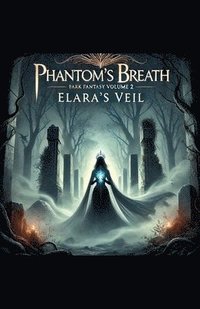 bokomslag Phantom's Breath Elara's Veil Volume 2