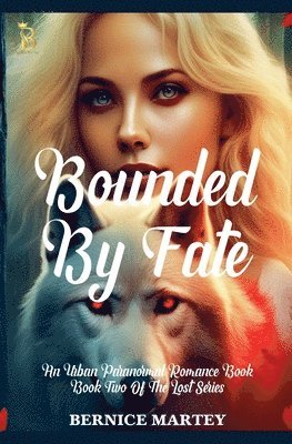 Bernice Martey - Bounded By Fate, Häftad