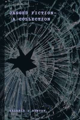 Valerie J Runyan, Valerie J. Runyan - Jagged Fiction - A Collection, Häftad