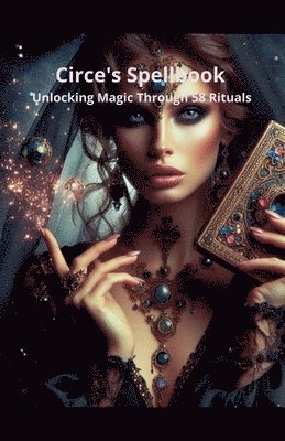 Circe's Spellbook Unlocking Magic Through 58 Rituals 1