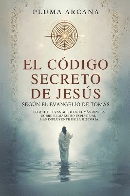 bokomslag El Cdigo Secreto De Jess - Segn El Evangelio De Toms