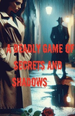 Deadly Game Of Secrets And Shadows