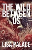 bokomslag The Wild Between Us