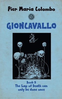 bokomslag Gioncavallo - The lap of Death Can Only Be Done Once