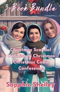 bokomslag 3-Book Bundle: Christmas Scandal - Unfinished Christmas - Christmas Cabin Confessions