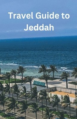 bokomslag Travel Guide To Jeddah