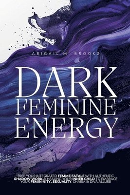 bokomslag Dark Feminine Energy