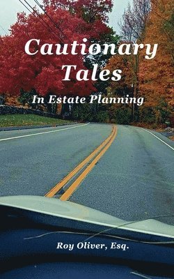 Cautionary Tales In Estate Planning 1