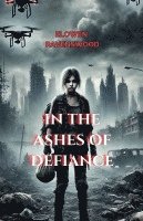 In the Ashes of Defiance 1