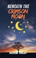 Beneath the Crimson Moon