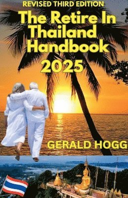 bokomslag The Retire in Thailand Handbook 2025