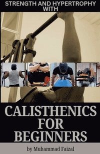 bokomslag Strength and Hypertrophy with Calisthenics for Beginners