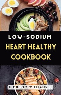 bokomslag Low-sodium Heart Healthy Cookbook