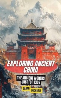 bokomslag Exploring Ancient China