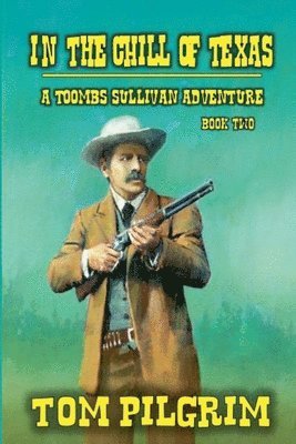 Tom Pilgrim - In The Chill Of Texas, Häftad