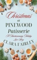 Christmas at Pinewood Patisserie 1