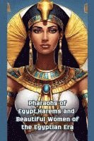 bokomslag Pharaohs of Egypt, Harems and Beautiful Women of the Egyptian Era