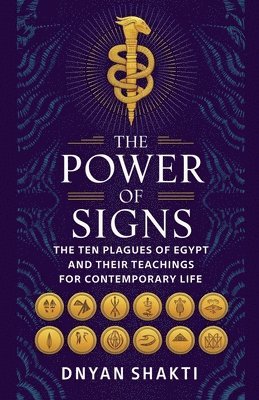 bokomslag The Power of Signs: The Ten Plagues of Egypt and Their Teachings for Contemporary Life