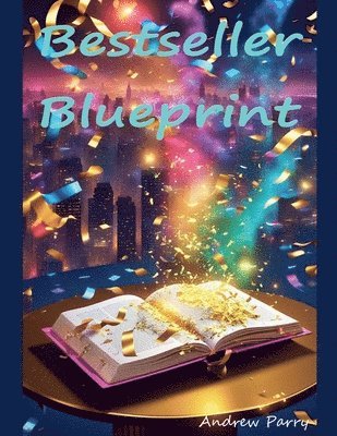 Andrew Parry - Bestseller Blueprint, Häftad