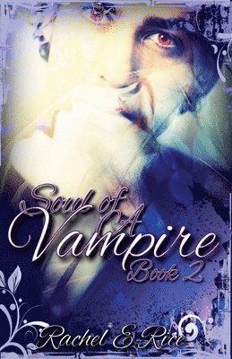Rachel E Rice - Soul of A Vampire Book 2, Häftad