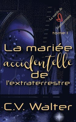 bokomslag La marie accidentelle de l'extraterrestre