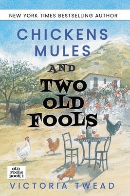 Victoria Twead - Chickens, Mules and Two Old Fools, Häftad