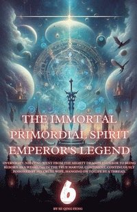 bokomslag The Immortal Primordial Spirit Emperor's Legend