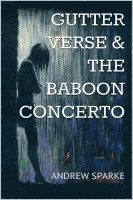 bokomslag Gutter Verse and The Baboon Concerto