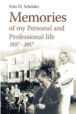 Memories of my Personal and Professional life 1937 - 2017 1