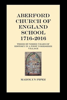 bokomslag Aberford Church Of England School 1716-2016